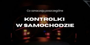 Co oznaczają kontrolki w Twoim samochodzie?