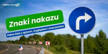 Znaki nakazu - pełna lista z opisem, wyglądem i znaczeniem
