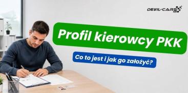 Profil kierowcy (PKK) — co to jest, jak założyć i jak sprawdzić numer